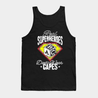 Real superheroes abc don't wear capes Tank Top